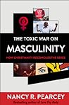 The Toxic War on Masculinity: How Christianity Reconciles the Sexes