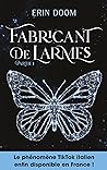 Fabricant de larmes - partie 1  by Erin Doom