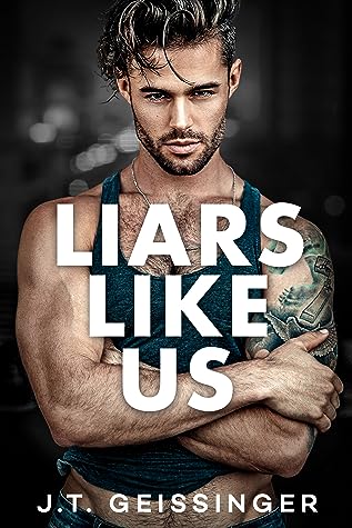 Liars Like Us by J.T. Geissinger