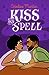 Kiss and Spell by Celestine Martin