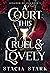 A Court This Cruel & Lovely (Kingdom of Lies, #1)