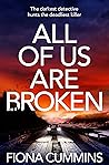 All of Us Are Broken by Fiona Cummins