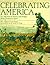 Celebrating America: A Collection of Poems and Images of the American Spirit