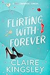 Flirting With Forever by Claire Kingsley