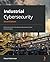 Industrial Cybersecurity: Efficiently monitor the cybersecurity posture of your ICS environment