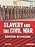 Slavery and the Civil War: Rooted in Racism (American Slavery and the Fight for Freedom (Read Woke ™ Books))