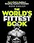 The World's Fittest Book: How to train for anything and everything, anywhere and everywhere