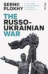 The Russo-Ukrainian War by Serhii Plokhy