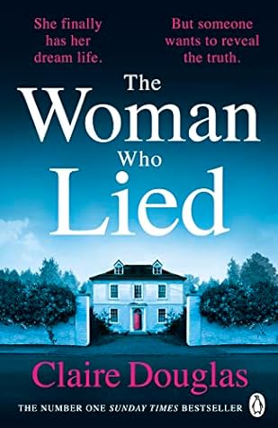 The Woman Who Lied by Claire Douglas