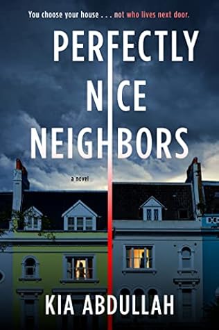 Perfectly Nice Neighbors by Kia Abdullah