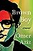 Brown Boy: A Memoir