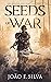 Seeds of War (The Smokesmiths, #1)