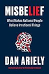 Misbelief by Dan Ariely