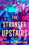 The Stranger Upstairs by Lisa M. Matlin