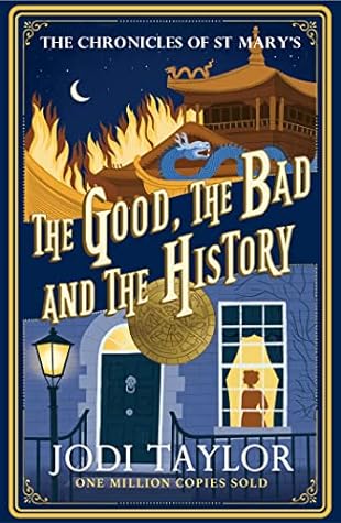 The Good, the Bad and the History by Jodi Taylor