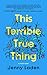 This Terrible True Thing: A Visual Novel