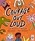 Courage Out Loud: 25 Poems of Power (Out Loud, #3)