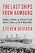 The Last Ships from Hamburg: Business, Rivalry, and the Race to Save Russia's Jews on the Eve of World War I