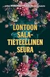 Lontoon salatieteellinen seura by Sarah Penner