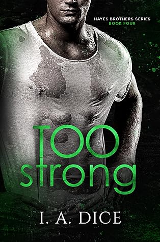 Too Strong by I.A. Dice