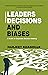 Leaders Decisions and Biase...