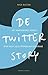 De Twitter story