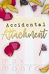 Accidental Attachment by Max Monroe