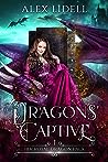 Dragons' Captive by Alex Lidell