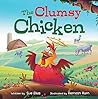 The Clumsy Chicken by Sue Elias