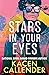 Stars in Your Eyes by Kacen Callender