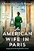 An American Wife in Paris (The Diplomat's Wife #2)