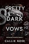 Pretty Dark Vows (Ruthless Hearts, #1)