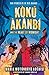 Koku Akanbi and the Heart of Midnight (Jujuland, #1)