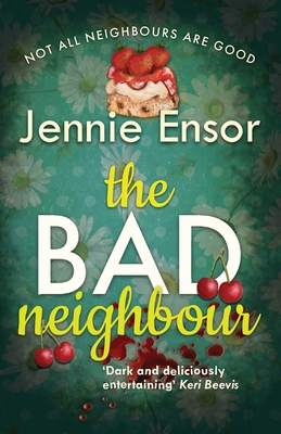 The Bad Neighbour by Jennie Ensor