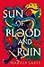 Sun of Blood and Ruin (Sun of Blood and Ruin, #1)