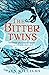 The Bitter Twins (The Winnowing Flame Trilogy, #2)