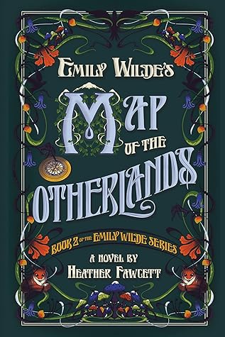 Emily Wilde’s Map of the Otherlands (Emily Wilde, #2)