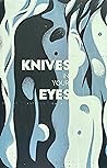 Knives In Your Eyes