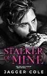 Stalker of Mine by Jagger Cole