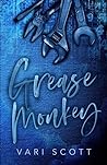 Grease Monkey by Vari Scott