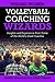 Volleyball Coaching Wizards - Wizard Women: Insights and Experience from Some of the World's Great Coaches