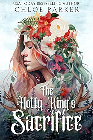 The Holly King's Sacrifice by Chloe  Parker