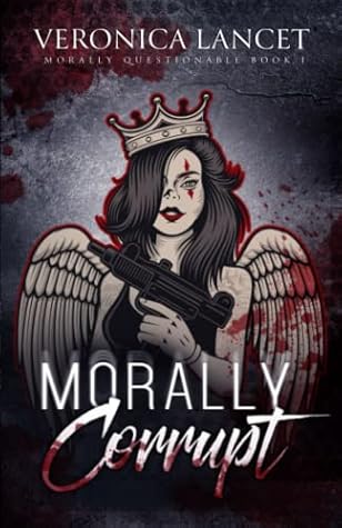 Morally Corrupt by Veronica Lancet