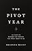 The Pivot Year by Brianna Wiest