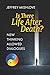 New Thinking Allowed Dialogues: Is There Life After Death?