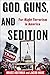 God, Guns, and Sedition: Far-Right Terrorism in America (A Council on Foreign Relations Book)