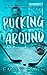 Pucking Around (Jacksonville Rays #1)