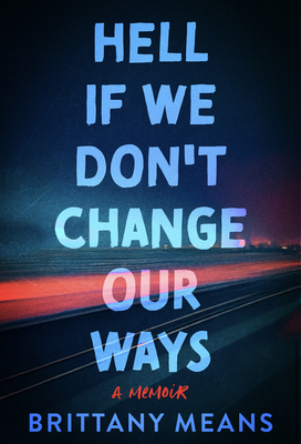 Hell If We Don't Change Our Ways by Brittany Means