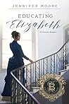 Educating Elizabeth (The Blue Orchid Society, #4)