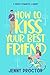 How to Kiss Your Best Frien...